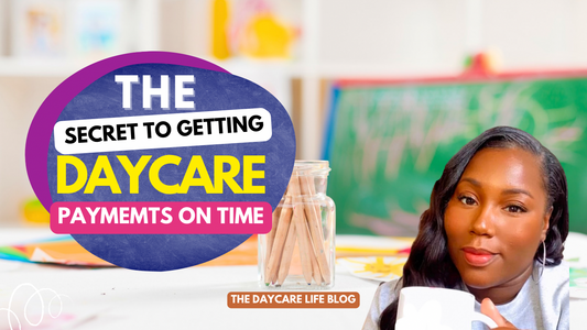 The Secret To Getting Get Daycare Tuition On Time (Every Week)!