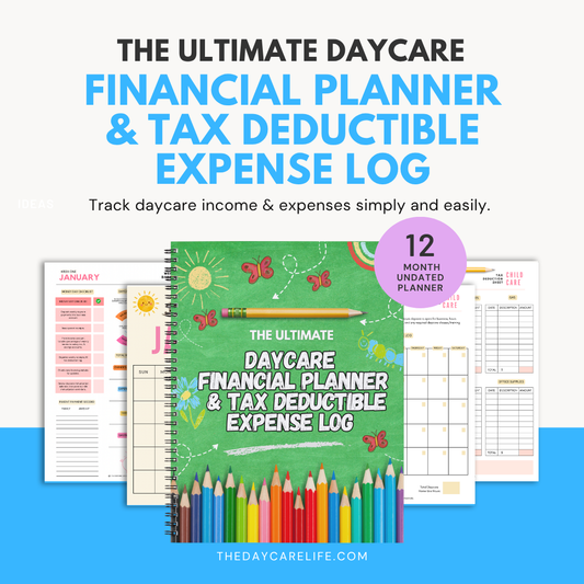 The Ultimate Daycare Financial Planner & Tax Deductible Log